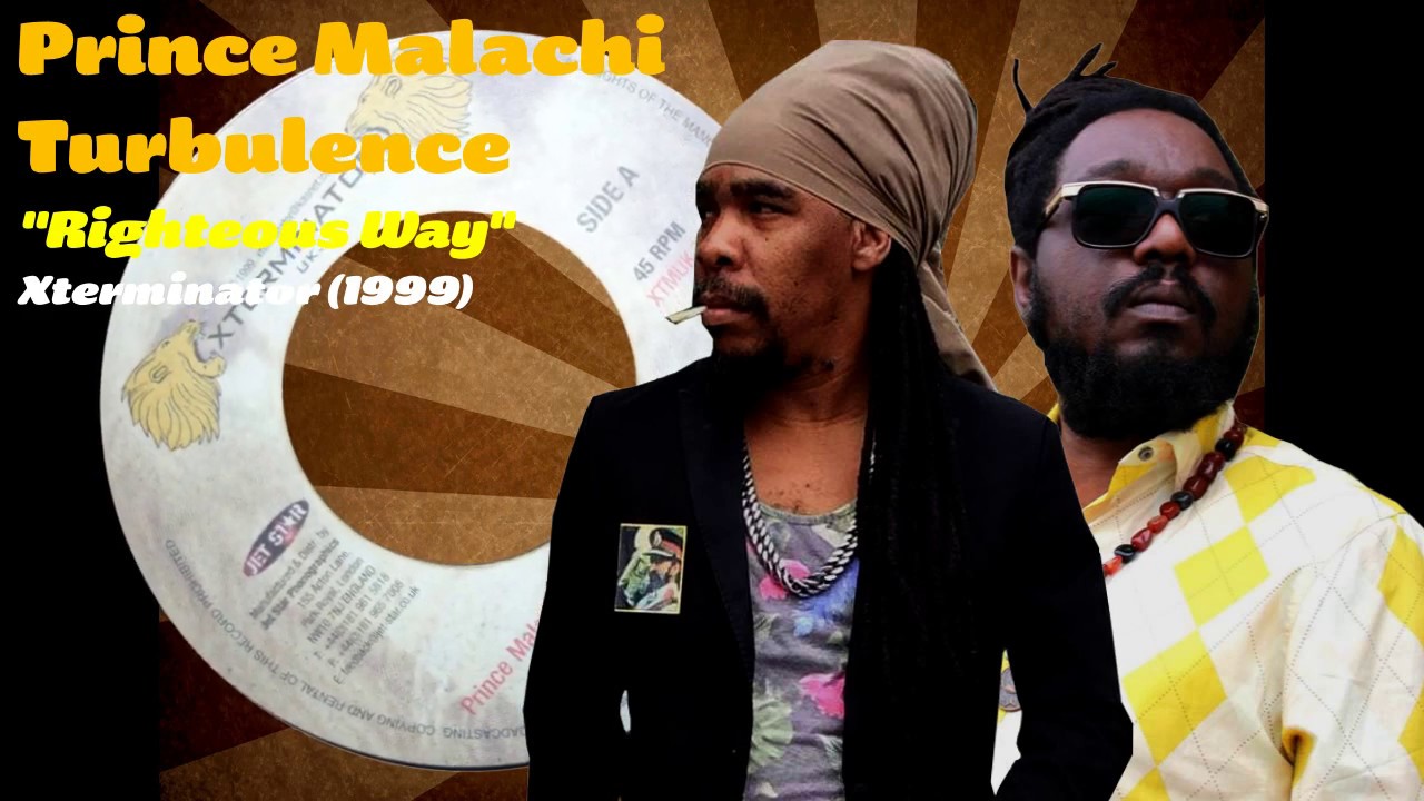 Watch Prince Malachi Feat. Turbulance - Righteous Way (Xterminator) 1999 on YouTube Watch Prince Malachi Feat. Turbulance - Righteous Way (Xterminator) 1999 on YouTube