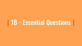Chapter 1B - Essential Questions