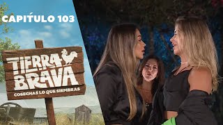 Tierra Brava | Capítulo 103 | Canal 13