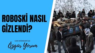 Roboski Nasıl Gizlendi?