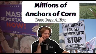 Dean Withers - Millions of Anchors of Corn Mass Deportation