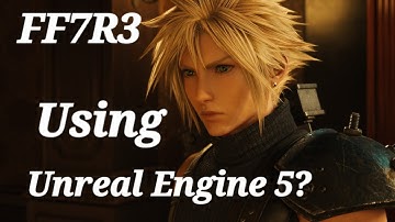 Final Fantasy VII Remake Part 3 News: Unreal Engine 5 May Be Used For The Final Game!!