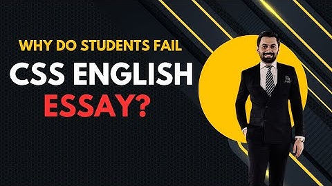 Why do students fail the CSS English Essay?