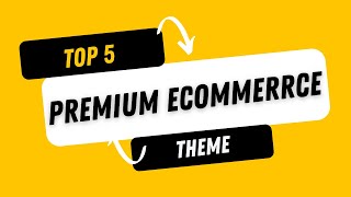 Top 5 Best Ecommerce Premium Theme