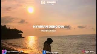 NYAMAN DENG DIA - MarioYamlean