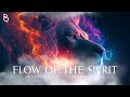 Flow Of The Holy Spirit | Prophetic Warfare Prayer Instrumental