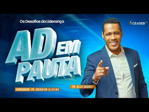 Os Desafios da Liderança | AD em Pauta Pr Alex Soares Entrevista Pr Ubiratan Oliveira