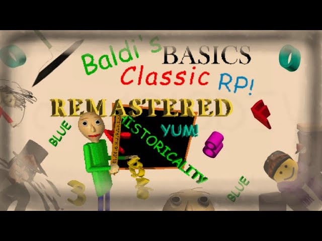 ✨(OPEN) Early Access! Baldi's Basics Classic RP Remastered!✨ 