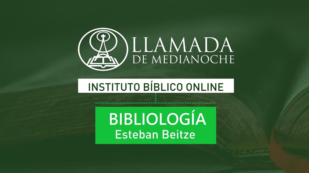 BL01 | Llamada de Medianoche / Instituto Bíblico / Bibliología, Esteban Beitze / Clase 01