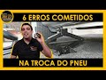 6 Erros Cometidos na Troca do Pneu