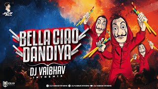 Bella Ciao  Dandiya DJ Vaibhav In The Mix  Latest Garba DJ mix 2022