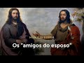 Homilia Diária | Os “amigos do esposo” (Sábado da 2.ª Semana do Advento)