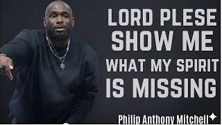 Lord, Please Show Me What My Spirit Is Missing | Philip Anthony Mitchell (2819 Church)#2819church