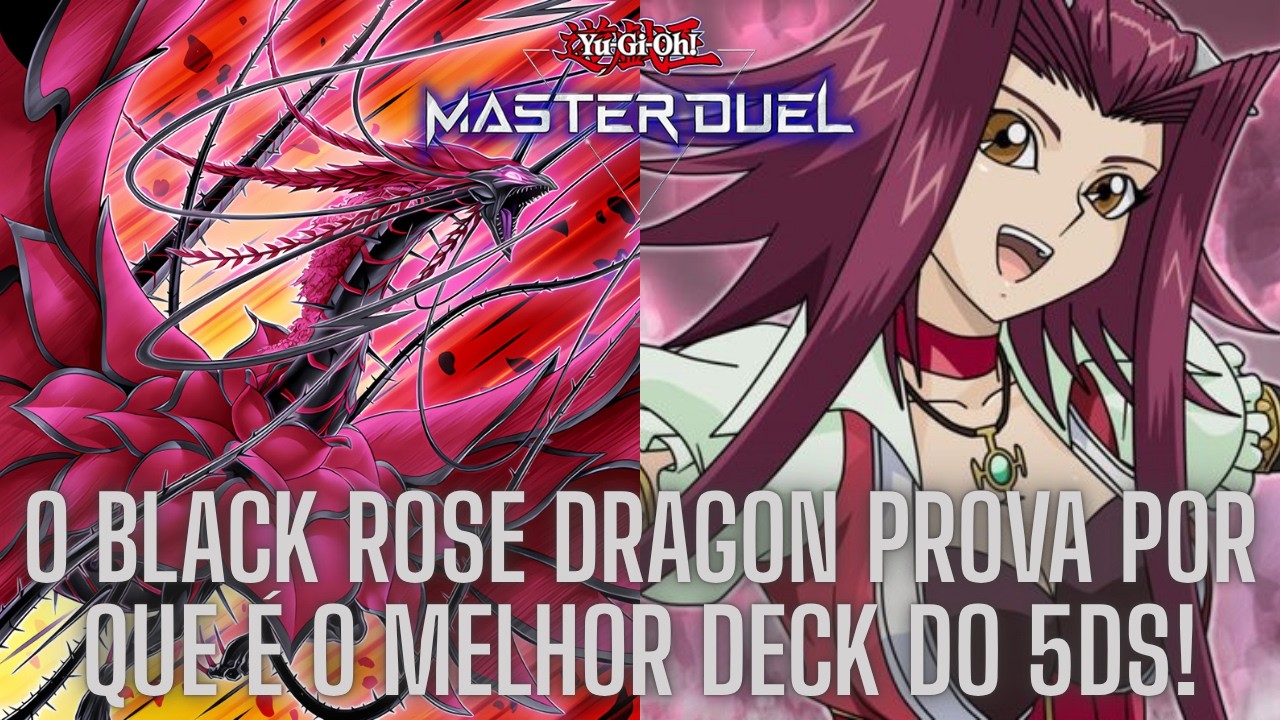O BLACK ROSE DRAGON ganhou seu suportes e ele  o MELHOR deck do 5Ds! -  Yu-Gi-Oh! Master Duel.