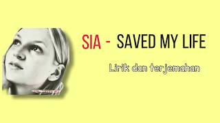 Save My Life - SIA | lirik dan Terjemahan bahasa indonesia