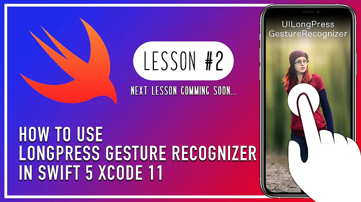Lesson #2 | How To Use Long Press Gesture Recognizer In Swift 5