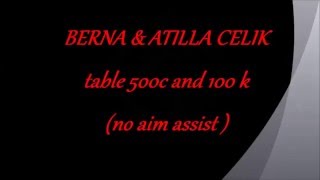 P.L.T BERNA  & ATILLA CELIK ( table 500c and 100 K )