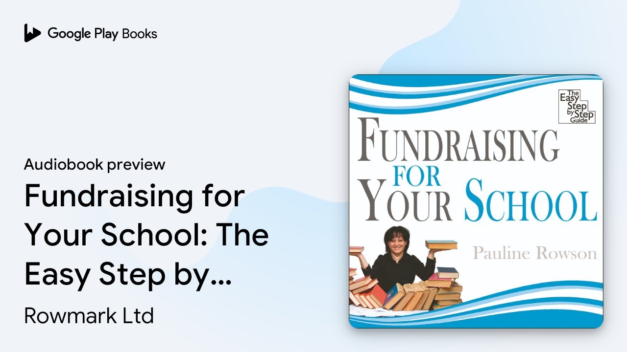 Fundraising for Your School: The Easy Step by… by Rowmark Ltd · Audiobook preview