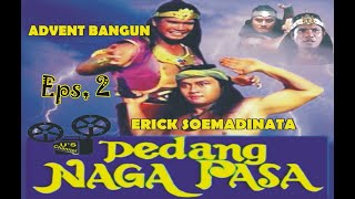 PEDANG NAGA PASA {JAKA MANDALA} EPS  2, DRAMA LAGA KOLOSAL INDONESIA