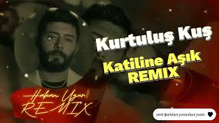 Kurtuluş Kuş - Katiline Aşık Remix (Hakan Ugur Remix) #kurtuluşkuş #katilineaşık #remix Resimi