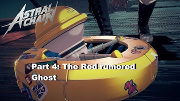 Astral Chain: Part 4-The Red Rumored Ghost