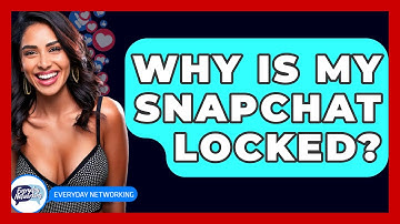 Why Is My Snapchat Locked? - Everyday-Networking