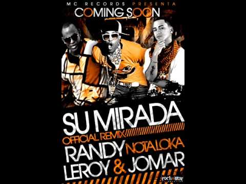 Leroy Ft. Jomar & Randy 'Nota Loka' - Su Mirada (O...