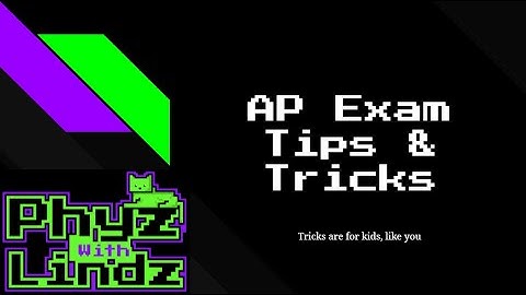 AP Physics 1 Exam: Tips and Tricks