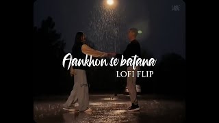 Aankhon Se Batana Lofi Flip Vibie