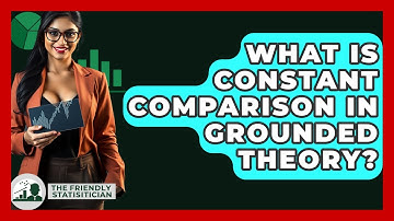 What Is Constant Comparison In Grounded Theory? - The Friendly Statistician
