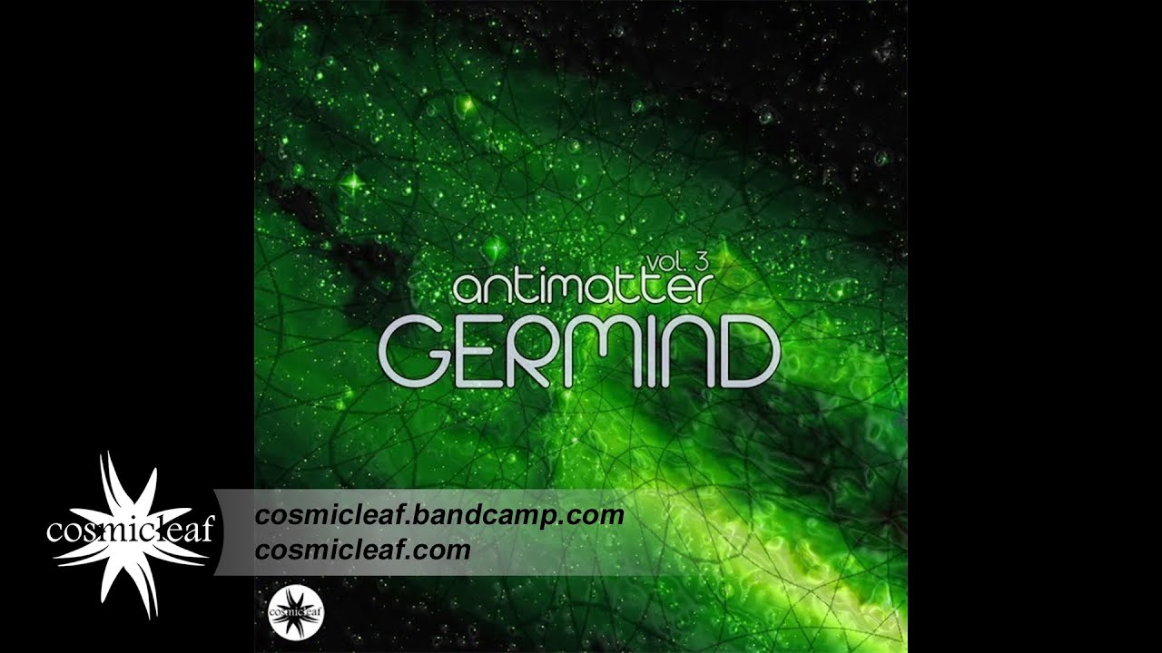 Watch Germind - Antimatter, Vol. 3 (Psychill) on YouTube Watch Germind - Antimatter, Vol. 3 (Psychill) on YouTube