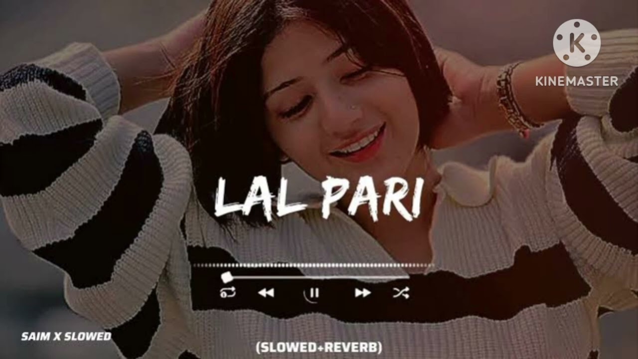 NEW SONG LAAL PARI ❤️( Lal pari slow + Reverb 
