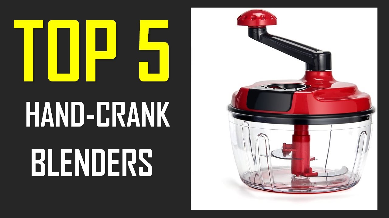 Best Hand Crank Blenders Top 5 Best Hand Crank Blenders YouTube