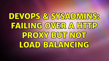 DevOps & SysAdmins: failing over a http proxy but NOT load balancing (2 Solutions!!)