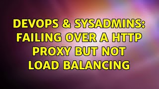 DevOps & SysAdmins: failing over a http proxy but NOT load balancing (2 Solutions!!)
