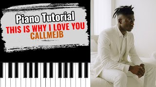 🎹THIS IS WHY I LOVE YOU by CALLMEJB (easy piano tutorial lesson free)
