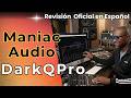🎧Maniac Audio DarkQPro🎧-Revisión Oficial en Español-