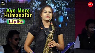 Aye Mere Humsafar || Saxophone Cover - Lipika & New Happy Night Band