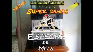 ARQUIVOS SUPER DANCE K7 (LINCOLN GUEDES) ESPECIAL 2 DE MC'S NA RÁDIO TROPICAL