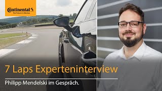 7 Laps Experteninterview mit Philipp Mendelski | Continental Reifen