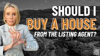 Should I buy my house from the Listing Agent? Dual Agency explained.