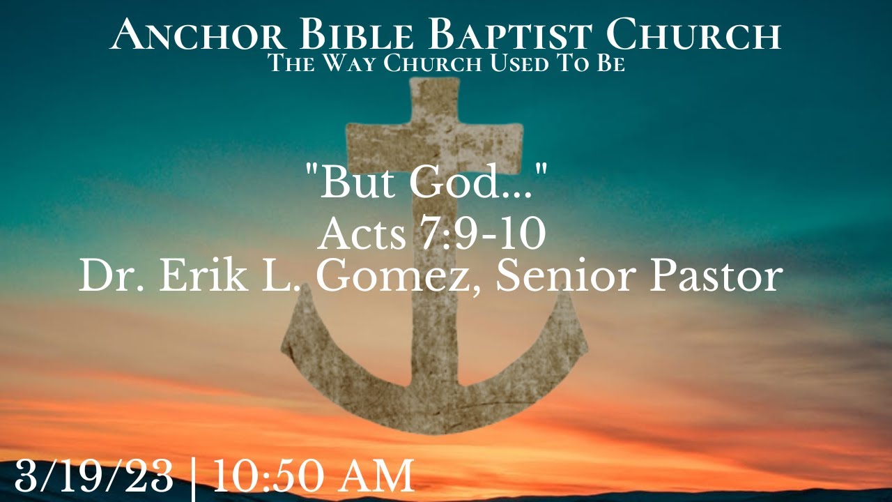 "But God..." | Acts 7:9-10