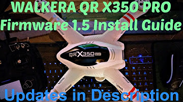 Walkera QR X350 PRO firmware 1.5 Install Guide/Updates in description