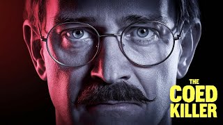 Unveiling the Dark Mind of Edmund Kemper - The Coed Killer