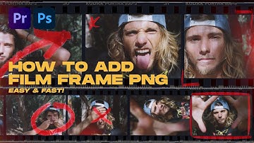 How To Add Film Frame PNG | Photo Negative Matte Photoshop + Premiere Tutorial
