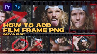 How To Add Film Frame PNG | Photo Negative Matte Photoshop + Premiere Tutorial