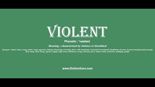 violent: Pronounce violent with Meaning, Phonetic, Synonyms and Sentence Examples