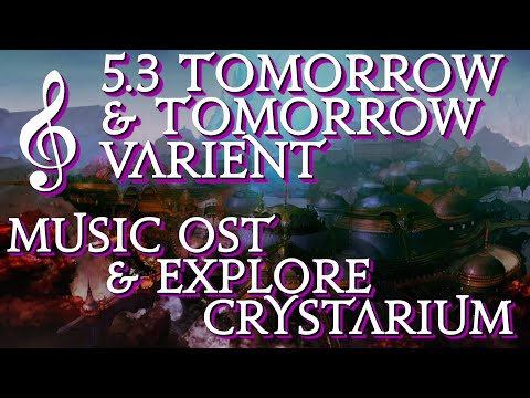 FFXIV OST: Tomorrow & Tomorrow Piano Variant and Exploring Crystarium - Patch 5.3