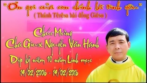 Cha Giuse Nguyễn Văn Hạnh kỷ Niệm 10 năm Linh mục