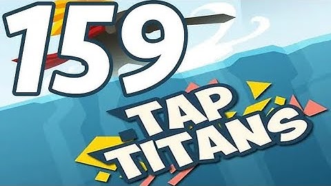 Tap Titans - Gameplay Walkthrough Part 159 - Prestige 24 (iOS, Android)